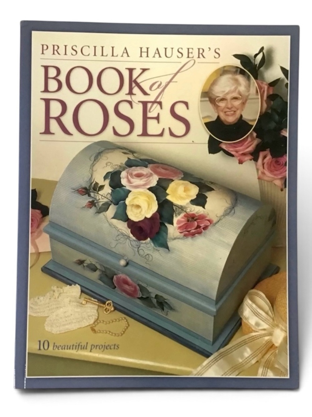 Book Of Roses 10 Tole Painting Projects Instructions Techniques Priscilla Hauser
